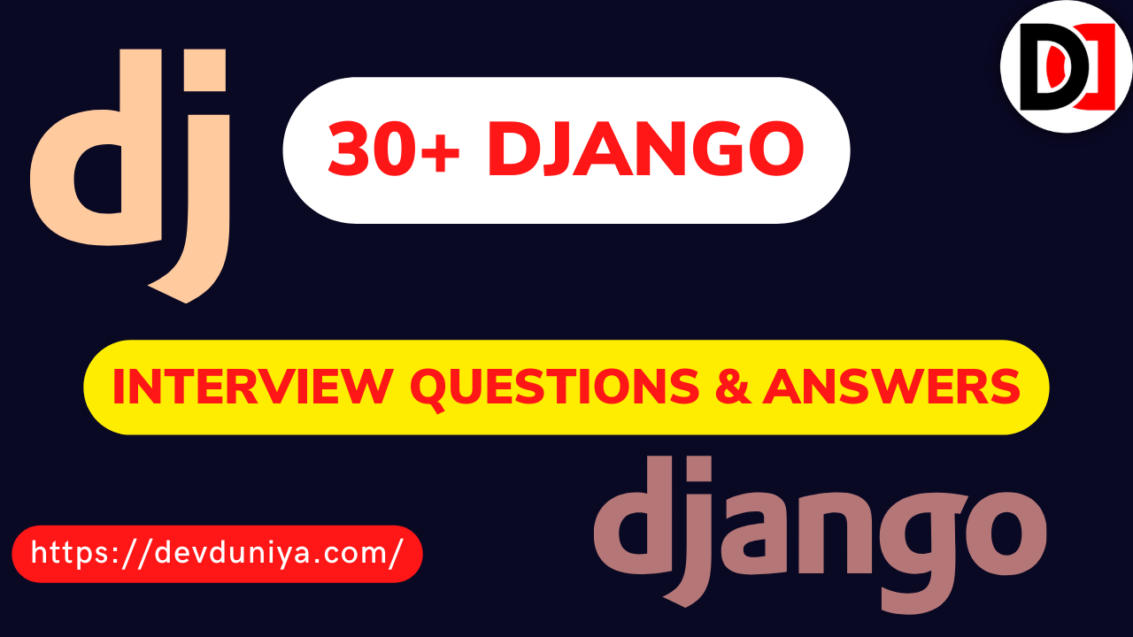 Top 30+ Django Interview Questions and Answers for Beginners in 2025 | Django Interview Questions and Answers- Devduniya