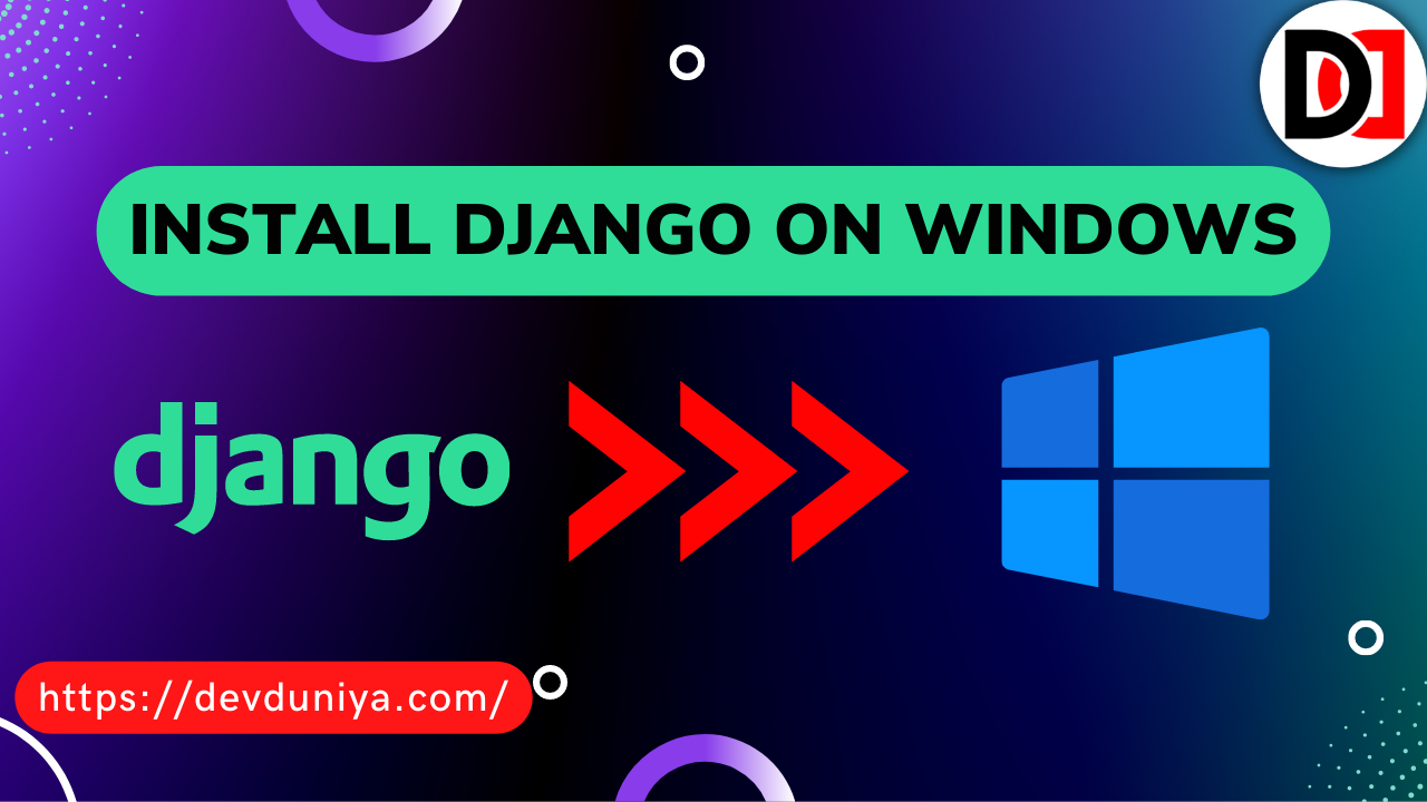 How to install Django on Windows Step by Step Guid | Django Setup on Windows- DevDuniya